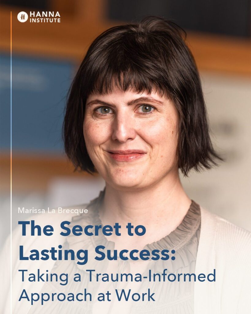 The Secret to Lasting Success Taking a TraumaInformed Approach at