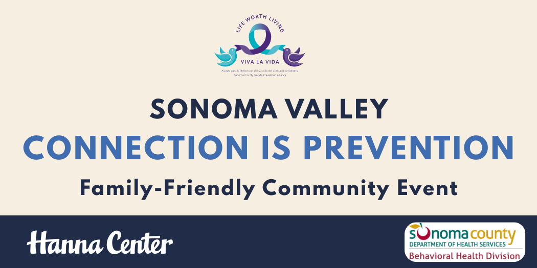 Sonoma Valley Connection is Prevention graphic with text reading "Family-Friendly Community Event" and logos for Hanna Center and Sonoma County Department of Health Services.
