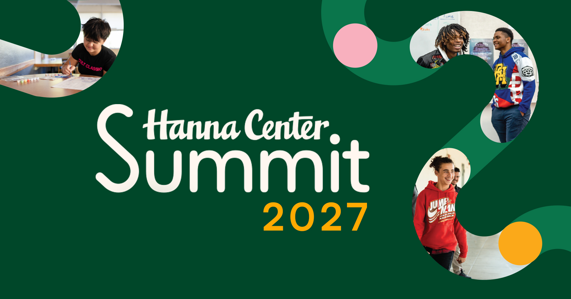 Hanna Center Summit 2027, with photographs of young people on a green background.